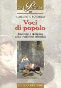 Visualizza i dettagli per Voci di popolo, fatalismo e speranza nella tradizione salentina Immagine di Voci di popolo, fatalismo e speranza nella tradizione salentina