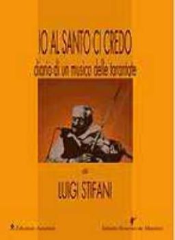Visualizza i dettagli per IO AL SANTO CI CREDO + CD DIARIO DI UN MUSICO DELLE TARANTATE Immagine di IO AL SANTO CI CREDO + CD DIARIO DI UN MUSICO DELLE TARANTATE