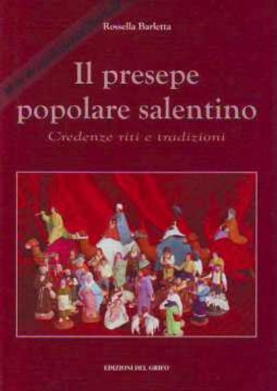 Immagine di Presepe popolare salentino. Credenze riti e tradizioni