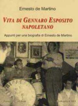 Visualizza i dettagli per VITA DI GENNARO ESPOSITO NAPOLETANO APPUNTI PER UNA BIOGRAFIA DI ERNESTO DE MARTINO Immagine di VITA DI GENNARO ESPOSITO NAPOLETANO APPUNTI PER UNA BIOGRAFIA DI ERNESTO DE MARTINO