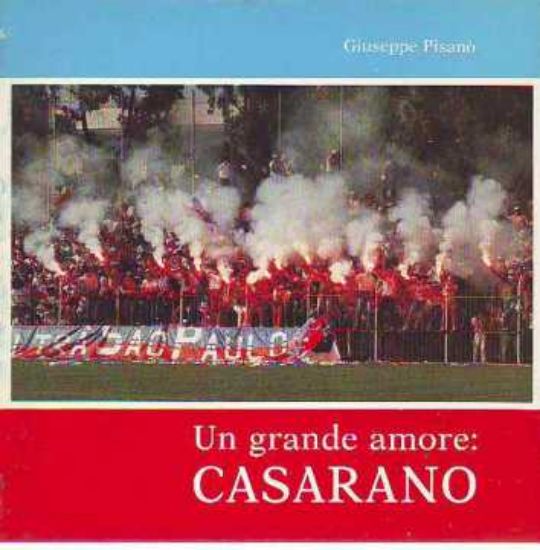 Immagine di Un grande amore: Casarano. Il calcio e i rossoblù