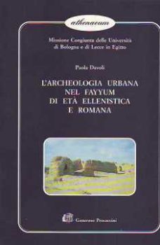 Visualizza i dettagli per Archeologia Urbana nel Fayyum di età ellenistica e romana Immagine di Archeologia Urbana nel Fayyum di età ellenistica e romana