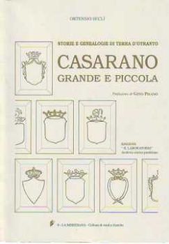 Visualizza i dettagli per Casarano grande e piccola; Storia e genealogie di Terra d'Otranto Immagine di Casarano grande e piccola; Storia e genealogie di Terra d'Otranto