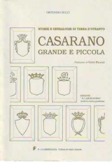 Immagine di Casarano grande e piccola; Storia e genealogie di Terra d'Otranto