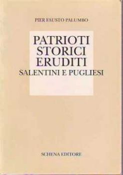 Visualizza i dettagli per Patrioti storici eruditi salentini e pugliesi Immagine di Patrioti storici eruditi salentini e pugliesi