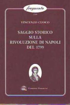 Visualizza i dettagli per SAGGIO STORICO SULLA RIVOLUZIONE DI NAPOLI DEL 1799 Immagine di SAGGIO STORICO SULLA RIVOLUZIONE DI NAPOLI DEL 1799