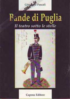 Visualizza i dettagli per Bande di Puglia. Il teatro sotto le stelle Immagine di Bande di Puglia. Il teatro sotto le stelle