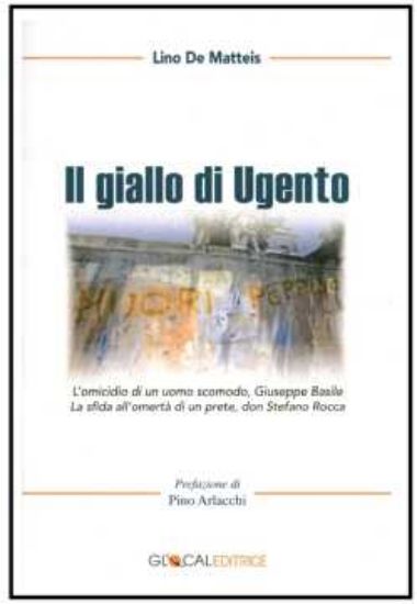 Immagine di Il giallo di Ugento. L'assassinio di un uomo scomodo, Giuseppe Basile