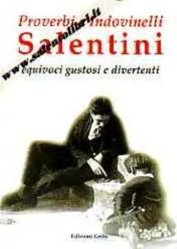 Visualizza i dettagli per Proverbi e indovinelli salentini (equivoci gustosi e divertenti) Immagine di Proverbi e indovinelli salentini (equivoci gustosi e divertenti)