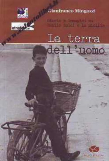 Immagine di La terra dell'uomo. Storia e immagini su Danilo Dolci e la Sicilia + DVD