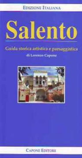 Immagine di Salento - Guida storica artistica paesaggistica (ed. Italiana)