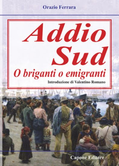 Immagine di Addio Sud. O briganti o emigranti