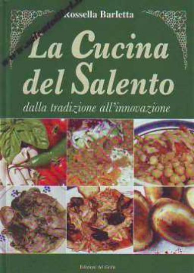 Immagine di La Cucina del Salento. Dalla tradizione all'innovazione