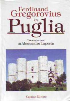 Visualizza i dettagli per In Puglia  Ferdinand Gregorovius Immagine di In Puglia  Ferdinand Gregorovius