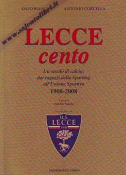 Visualizza i dettagli per Lecce 100. Un secolo di calcio 1908 - 2008 Immagine di Lecce 100. Un secolo di calcio 1908 - 2008
