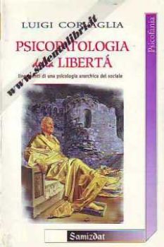 Visualizza i dettagli per PSICOPATOLOGIA DELLA LIBERTÀ LINEAMENTI DI UNA PSICOLOGIA ANARCHICA DEL SOCIALE Immagine di PSICOPATOLOGIA DELLA LIBERTÀ LINEAMENTI DI UNA PSICOLOGIA ANARCHICA DEL SOCIALE