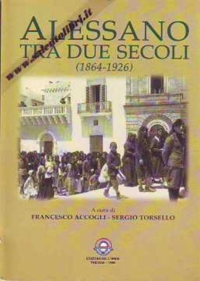 Immagine di Alessano tra due secoli (1864-1926)