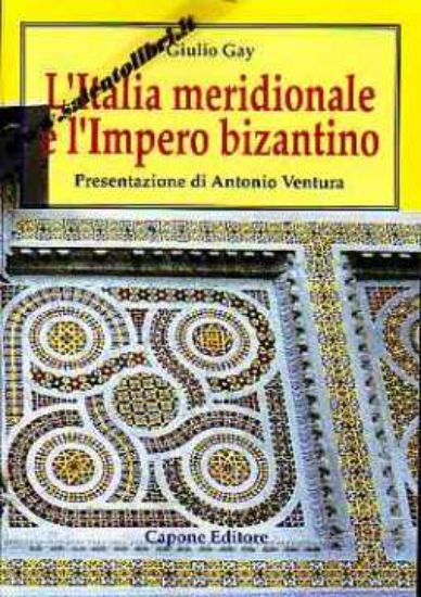 Immagine di L’Italia meridionale e l’Impero bizantino. Dall'avvento di Basilio I alla resa di Bari ai Normanni