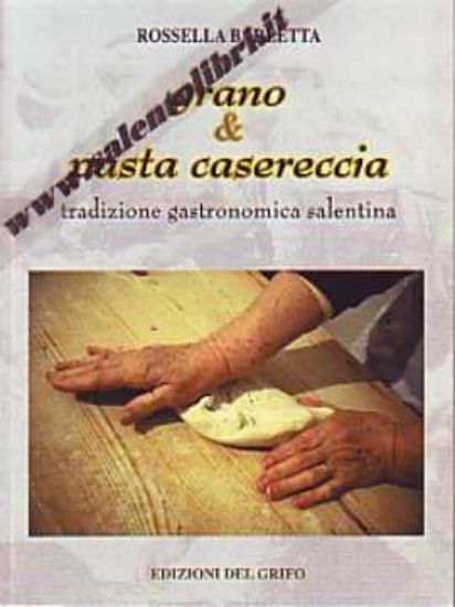 Immagine di Grano e pasta casereccia Tradizione gastronomica salentina