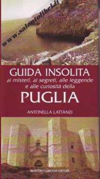 Visualizza i dettagli per Guida insolita ai misteri, ai segreti, alle leggende e alle curiosità della Puglia Immagine di Guida insolita ai misteri, ai segreti, alle leggende e alle curiosità della Puglia
