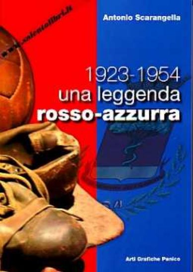 Immagine di Casarano 1923 1954 una leggenda rosso - azzurra