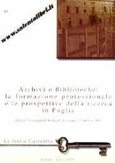 Immagine di Archivi e Biblioteche: la formazione professionale e le prospettive della ricerca in Puglia