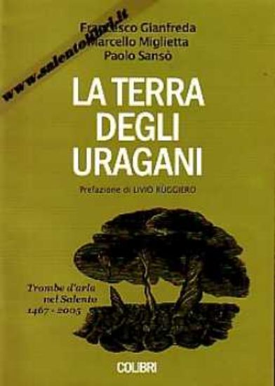 Immagine di La Terra degli Uragani. Trombe d'aria nel Salento 1467 - 2005