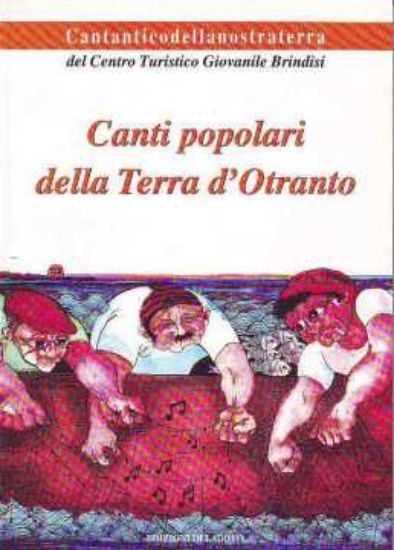 Immagine di Canti popolari della Terra d'Otranto - (Canzoniere con accordi)