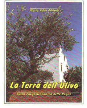 Visualizza i dettagli per La terra dell'ulivo Guida enogastronomica della Puglia Immagine di La terra dell'ulivo Guida enogastronomica della Puglia
