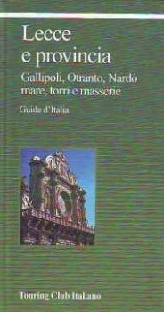 Visualizza i dettagli per LECCE E PROVINCIA - GUIDE D`ITALIA Immagine di LECCE E PROVINCIA - GUIDE D`ITALIA