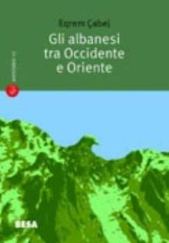 Visualizza i dettagli per Albanesi tra occidente e oriente Immagine di Albanesi tra occidente e oriente