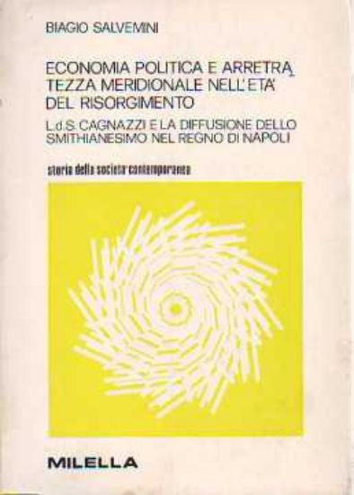 Immagine di Economia politica e arretratezza meridionale nell'età del Risorgimento. L. D. S. Cagnazzi e la diffusione dello smithianesimo nel regno di Napoli