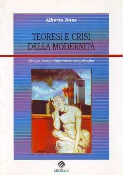 Visualizza i dettagli per Teoresi e crisi della modernità. Filosofia, storia e comprensione storico-filosofica Immagine di Teoresi e crisi della modernità. Filosofia, storia e comprensione storico-filosofica