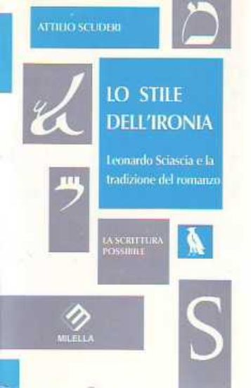 Immagine di Lo stile dell'ironia. Leonardo Sciascia e la tradizione del romanzo