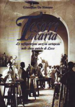 Visualizza i dettagli per Tesori di carta . Le raffigurazioni sacre in cartapesta nelle Chiese antiche di Lecce. Immagine di Tesori di carta . Le raffigurazioni sacre in cartapesta nelle Chiese antiche di Lecce.