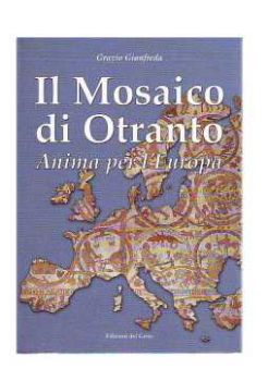 Visualizza i dettagli per Il mosaico di Otranto. Anima per l'Europa Immagine di Il mosaico di Otranto. Anima per l'Europa