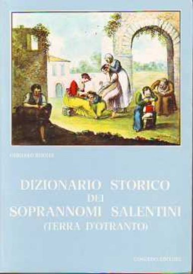 Immagine di Dizionario storico dei Soprannomi Salentini