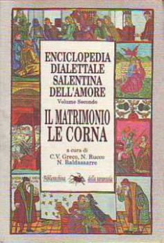 Visualizza i dettagli per Enciclopedia Dialettale Salentina dell'amore 2° Il matrimonio e le corna Immagine di Enciclopedia Dialettale Salentina dell'amore 2° Il matrimonio e le corna