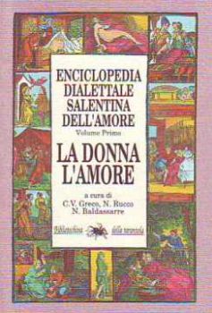 Visualizza i dettagli per Enciclopedia dialettale salentina dell'amore vol.1 - La donna e l'amore Immagine di Enciclopedia dialettale salentina dell'amore vol.1 - La donna e l'amore