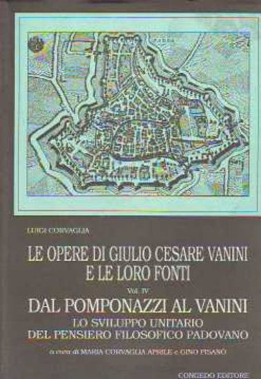 Immagine di Opere di Giulio Cesare Vanini e loro fonti. Dal Pompanazzi al Vanini. vol.4