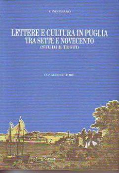 Visualizza i dettagli per Lettere e cultura in Puglia tra Sette e Novecento. Studi e testi Immagine di Lettere e cultura in Puglia tra Sette e Novecento. Studi e testi