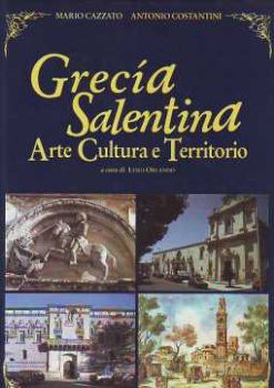 Visualizza i dettagli per GRECIA SALENTINA ARTE CULTURA TERRITORIO (GRECÌA) Immagine di GRECIA SALENTINA ARTE CULTURA TERRITORIO (GRECÌA)
