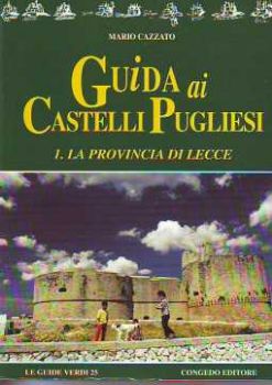 Visualizza i dettagli per Guida ai castelli pugliesi - La provincia di Lecce Immagine di Guida ai castelli pugliesi - La provincia di Lecce
