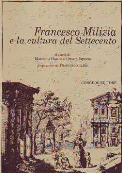 Visualizza i dettagli per Francesco Milizia e la cultura del Settecento Immagine di Francesco Milizia e la cultura del Settecento