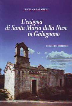 Visualizza i dettagli per L' enigma di Santa Maria della Neve in Galugnano Immagine di L' enigma di Santa Maria della Neve in Galugnano