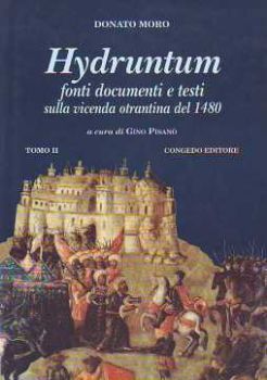 Visualizza i dettagli per Hydruntum 2° Fonti documenti e testi sulla vicenda otrantina del 1480 Immagine di Hydruntum 2° Fonti documenti e testi sulla vicenda otrantina del 1480