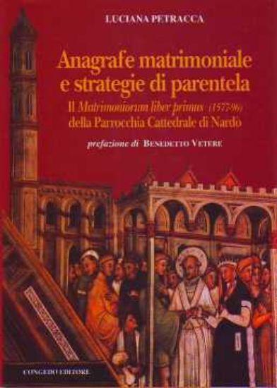 Immagine di Anagrafe matrimoniale e strategie di parentela. Il Matrimoniorum liber primus 1577 96 a Nardo