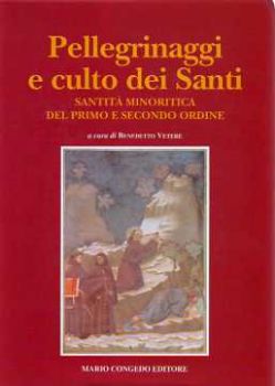 Visualizza i dettagli per Pellegrinaggi e culto dei santi. Santità minoritica del primo e secondo ordine Immagine di Pellegrinaggi e culto dei santi. Santità minoritica del primo e secondo ordine
