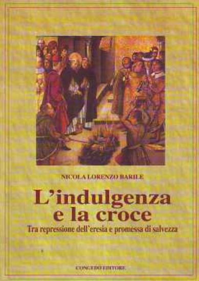 Immagine di L' indulgenza della croce. Tra repressione dell'eresia e promessa di salvezza