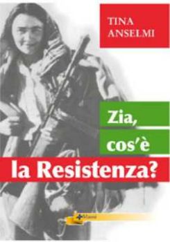 Visualizza i dettagli per Zia, cos'è la Resistenza? Immagine di Zia, cos'è la Resistenza?